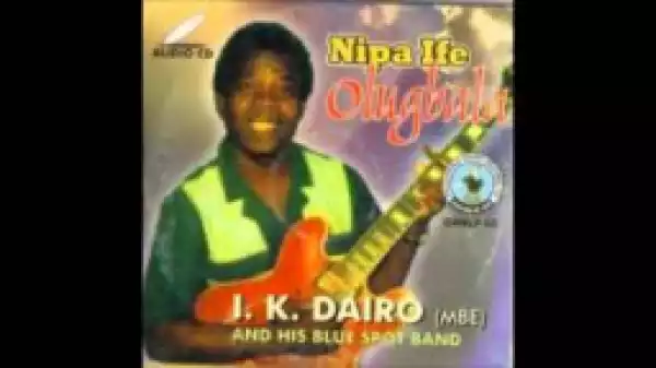 I.K Dairo - Nipa Ife Olugbala